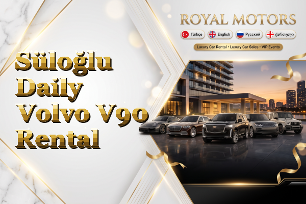 Süloğlu Daily Volvo V90 Rental