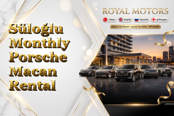Süloğlu Monthly Porsche Macan Rental