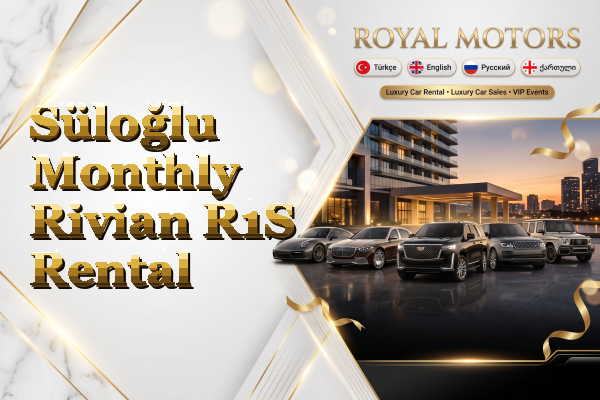 Süloğlu Monthly Rivian R1S Rental