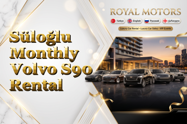 Süloğlu Monthly Volvo S90 Rental