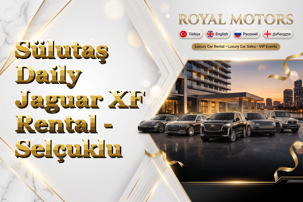 Sülutaş Daily Jaguar XF Rental - Selçuklu