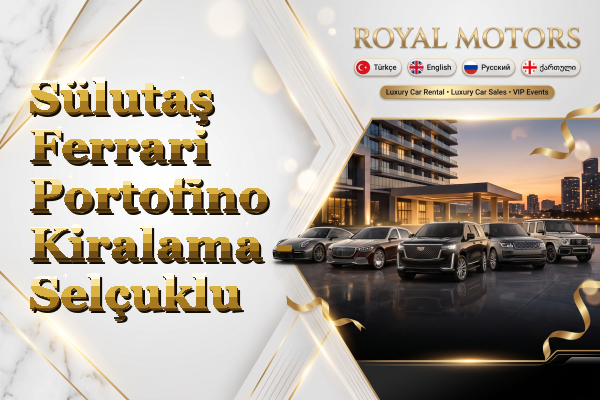 Sülutaş Ferrari Portofino Kiralama - Selçuklu