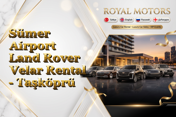 Sümer Airport Land Rover Velar Rental - Taşköprü