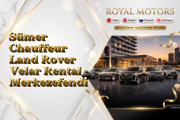 Sümer Chauffeur Land Rover Velar Rental - Merkezefendi