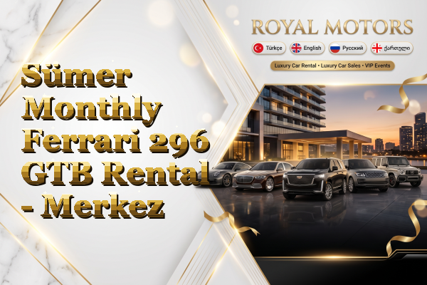 Sümer Monthly Ferrari 296 GTB Rental - Merkez