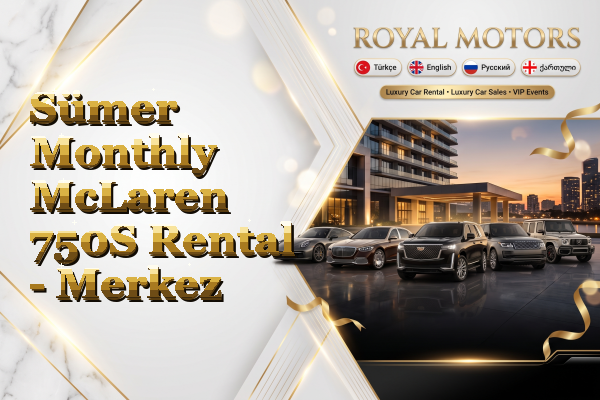 Sümer Monthly McLaren 750S Rental - Merkez