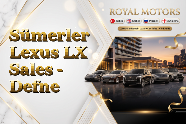 Sümerler Lexus LX Sales - Defne