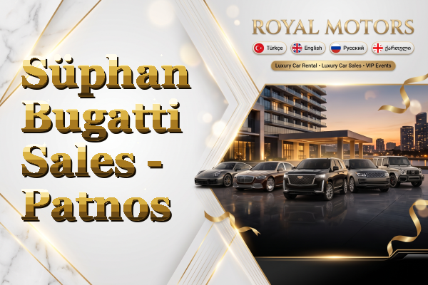 Süphan Bugatti Sales - Patnos