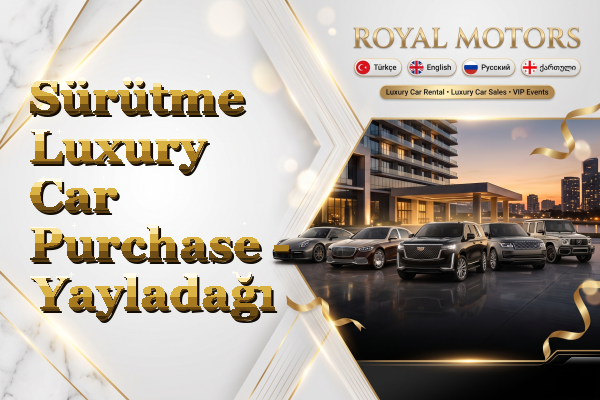 Sürütme Luxury Car Purchase - Yayladağı