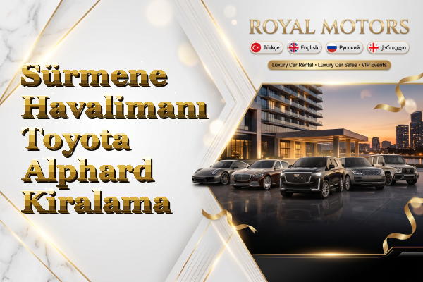 Sürmene Havalimanı Toyota Alphard Kiralama
