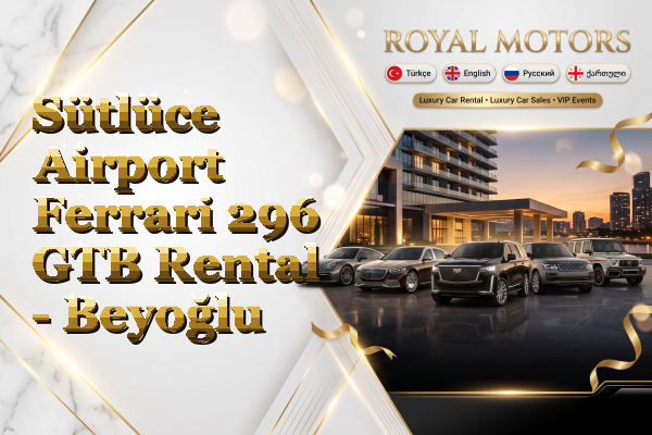 Sütlüce Airport Ferrari 296 GTB Rental - Beyoğlu