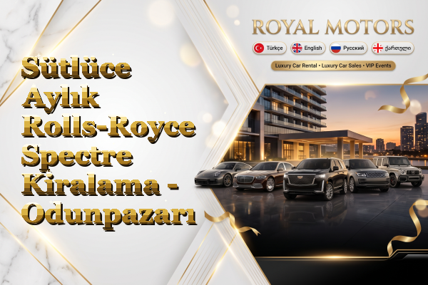 Sütlüce Aylık Rolls-Royce Spectre Kiralama - Odunpazarı