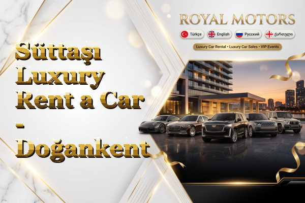 Süttaşı Luxury Rent a Car - Doğankent