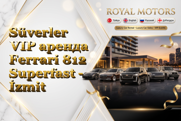 Süverler VIP аренда Ferrari 812 Superfast - İzmit
