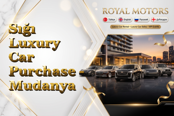 Sığı Luxury Car Purchase - Mudanya