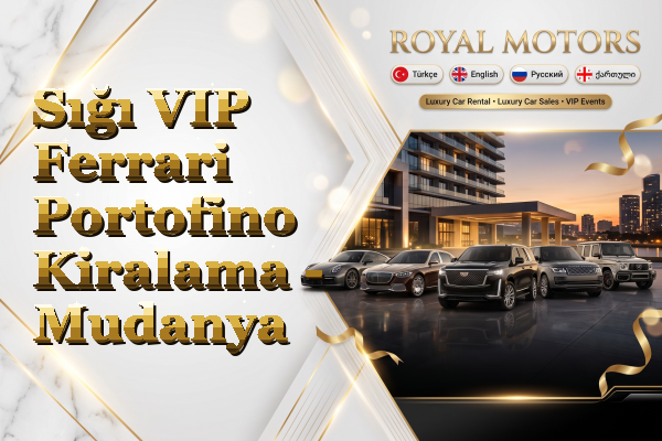 Sığı VIP Ferrari Portofino Kiralama - Mudanya