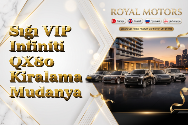 Sığı VIP Infiniti QX80 Kiralama - Mudanya