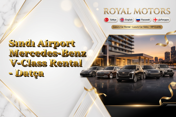 Sındı Airport Mercedes-Benz V-Class Rental - Datça