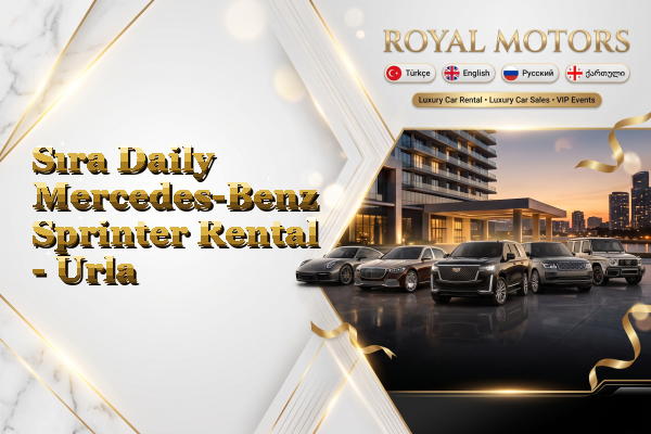 Sıra Daily Mercedes-Benz Sprinter Rental - Urla