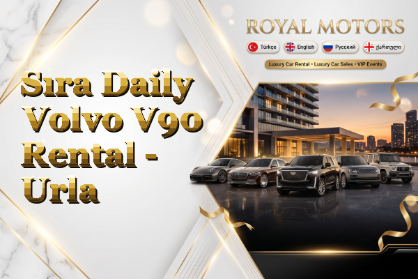 Sıra Daily Volvo V90 Rental - Urla