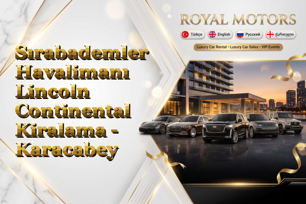 Sırabademler Havalimanı Lincoln Continental Kiralama - Karacabey