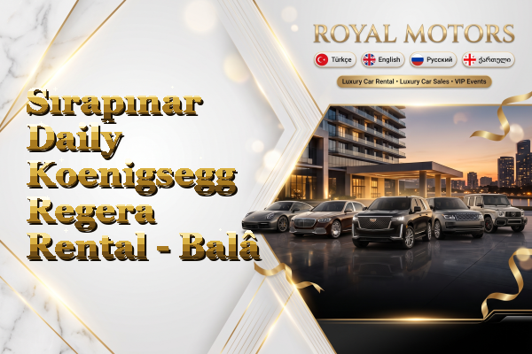Sırapınar Daily Koenigsegg Regera Rental - Balâ