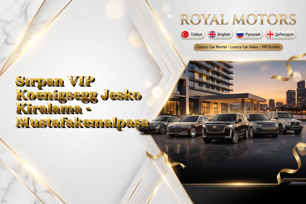 Sırpan VIP Koenigsegg Jesko Kiralama - Mustafakemalpaşa