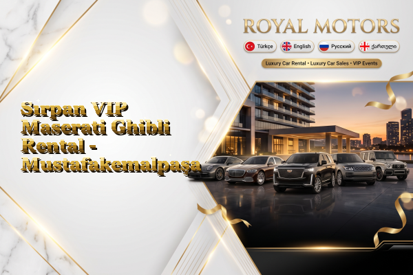 Sırpan VIP Maserati Ghibli Rental - Mustafakemalpaşa