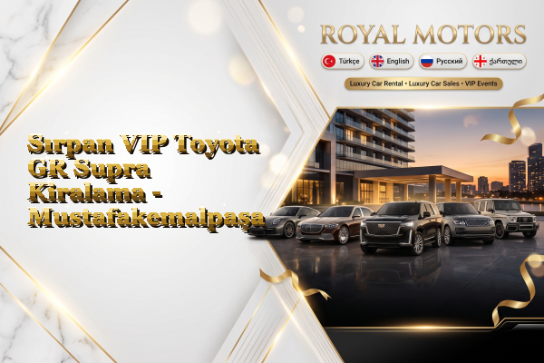 Sırpan VIP Toyota GR Supra Kiralama - Mustafakemalpaşa