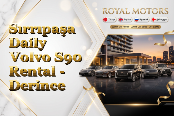 Sırrıpaşa Daily Volvo S90 Rental - Derince