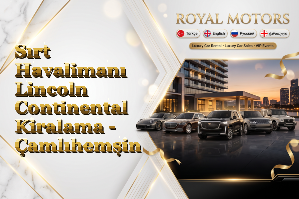 Sırt Havalimanı Lincoln Continental Kiralama - Çamlıhemşin