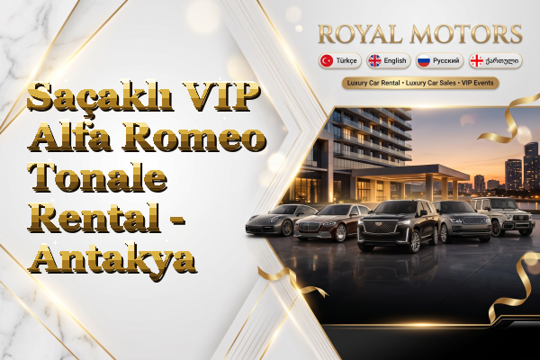 Saçaklı VIP Alfa Romeo Tonale Rental - Antakya