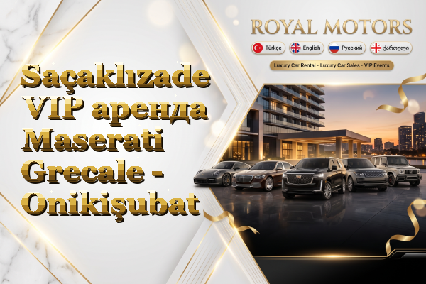 Saçaklızade VIP аренда Maserati Grecale - Onikişubat