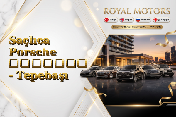 Saçlıca Porsche გაყიდვა - Tepebaşı