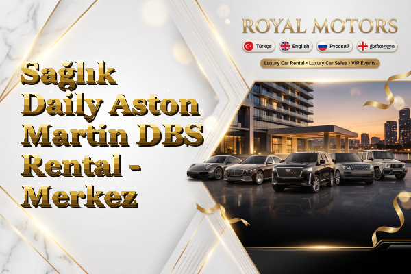 Sağlık Daily Aston Martin DBS Rental - Merkez