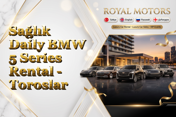 Sağlık Daily BMW 5 Series Rental - Toroslar