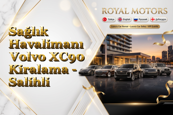Sağlık Havalimanı Volvo XC90 Kiralama - Salihli