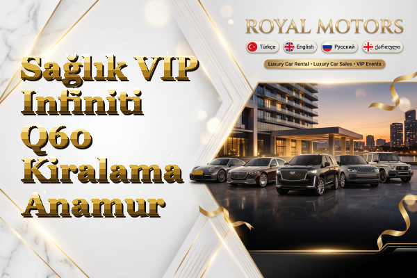 Sağlık VIP Infiniti Q60 Kiralama - Anamur