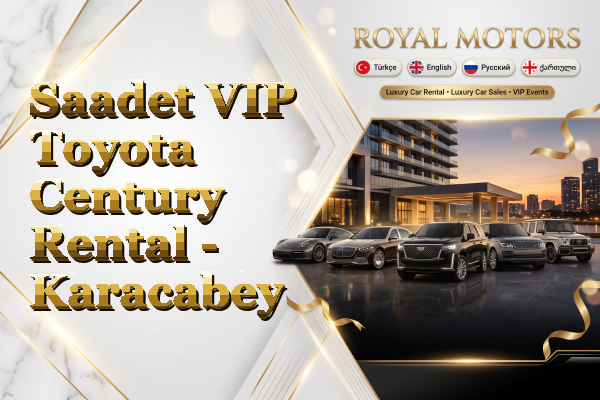 Saadet VIP Toyota Century Rental - Karacabey