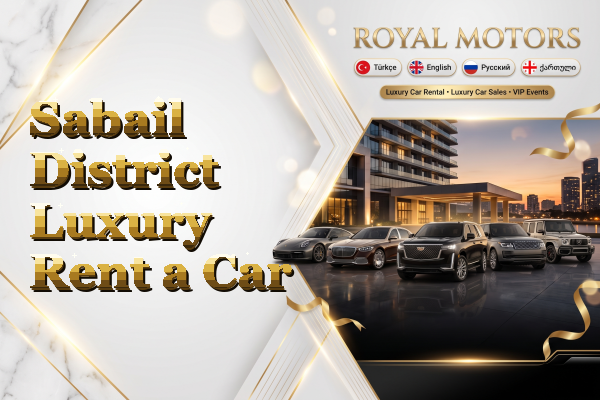 Sabail District Luxury Rent a Car
