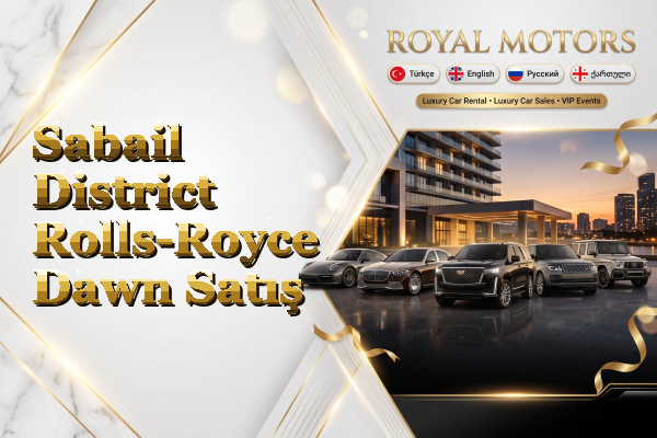 Sabail District Rolls-Royce Dawn Satış