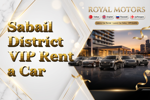 Sabail District VIP Rent a Car