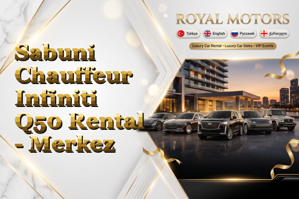 Sabuni Chauffeur Infiniti Q50 Rental - Merkez