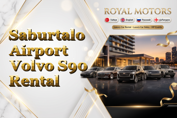 Saburtalo Airport Volvo S90 Rental