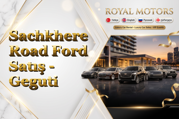 Sachkhere Road Ford Satış - Geguti