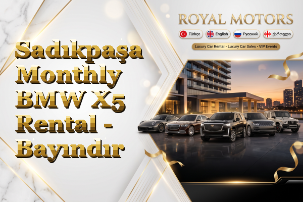 Sadıkpaşa Monthly BMW X5 Rental - Bayındır