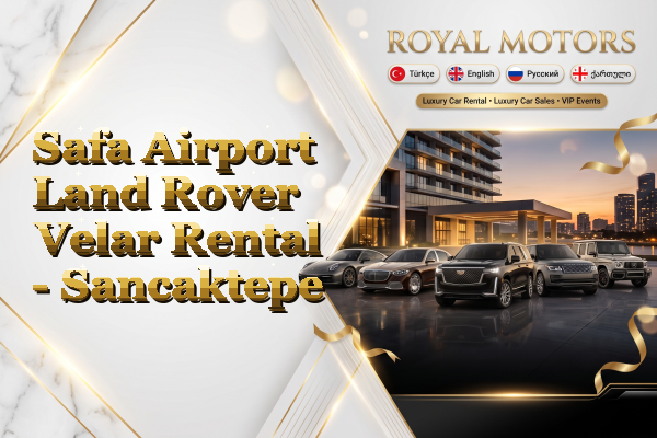 Safa Airport Land Rover Velar Rental - Sancaktepe