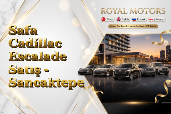 Safa Cadillac Escalade Satış - Sancaktepe