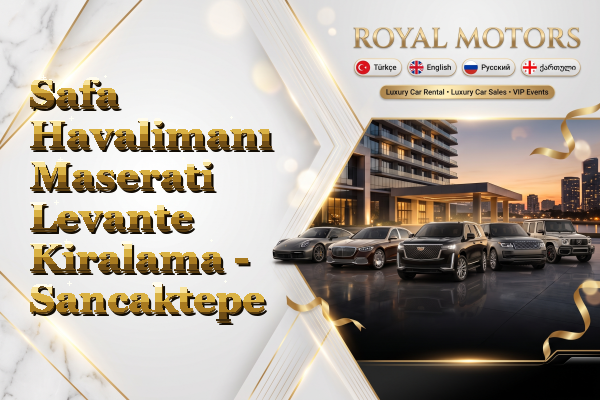 Safa Havalimanı Maserati Levante Kiralama - Sancaktepe