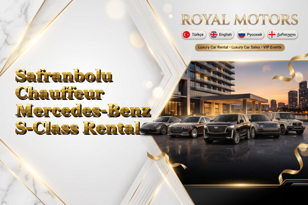 Safranbolu Chauffeur Mercedes-Benz S-Class Rental